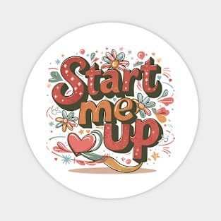 Start me up Magnet